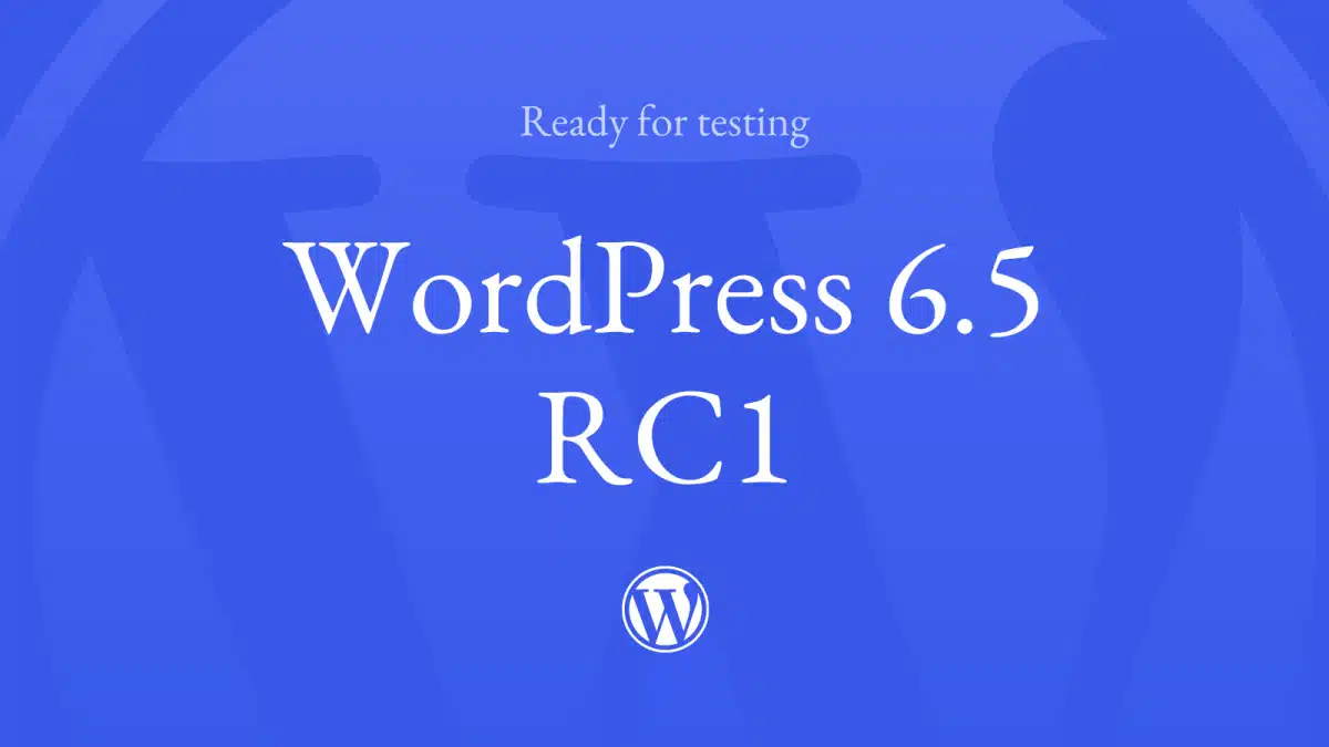Quelles sont les nouveautés qui arrivent avec WordPress 6.5 ?